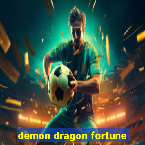 demon dragon fortune